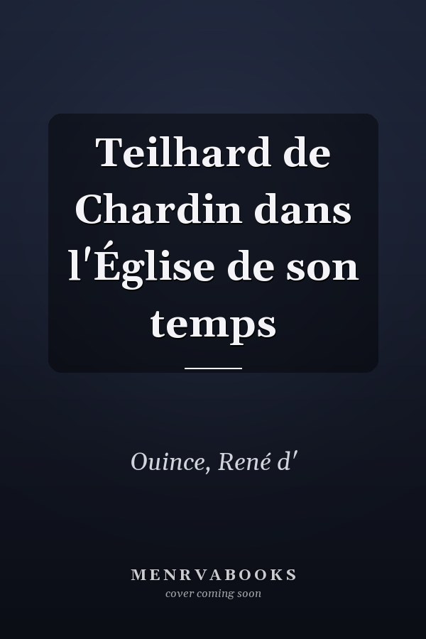 Teilhard de Chardin dans l'Église de son temps