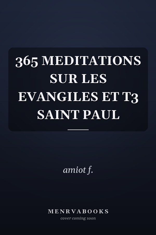 365 MEDITATIONS SUR LES EVANGILES ET T3 SAINT PAUL