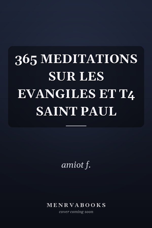365 MEDITATIONS SUR LES EVANGILES ET T4 SAINT PAUL