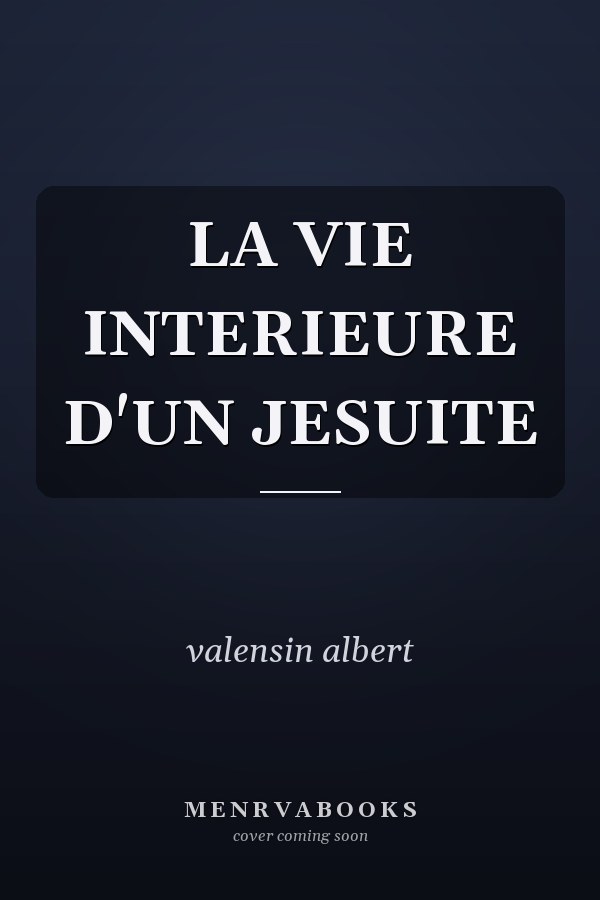 LA VIE INTERIEURE D'UN JESUITE