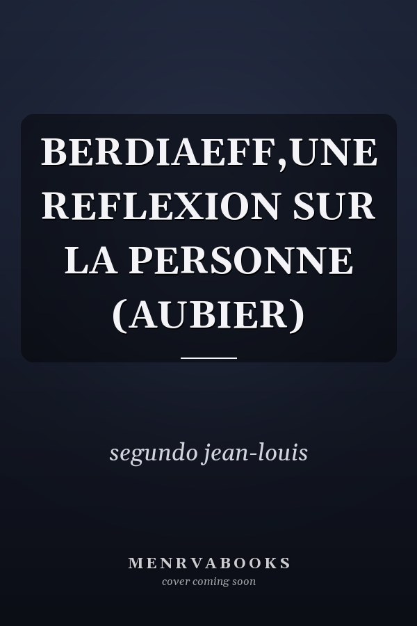 BERDIAEFF,UNE REFLEXION SUR LA PERSONNE (AUBIER)