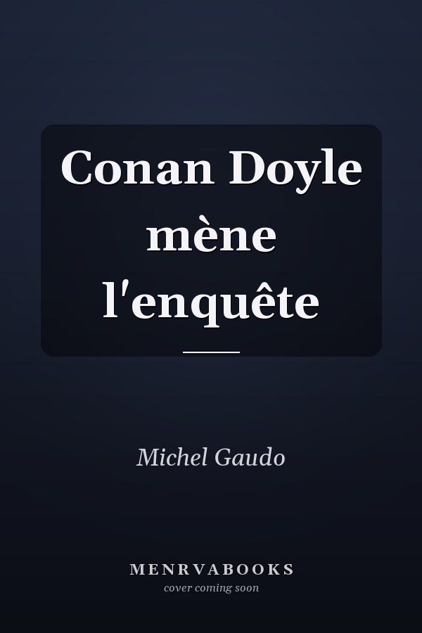 Conan Doyle mène l'enquête