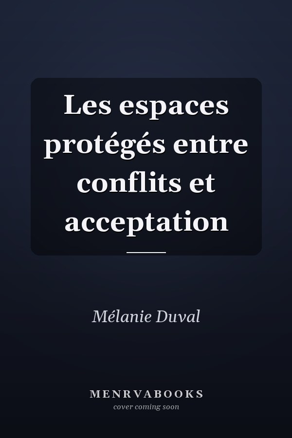 Les espaces protégés entre conflits et acceptation