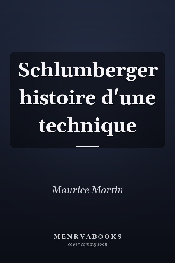 Schlumberger histoire d'une technique