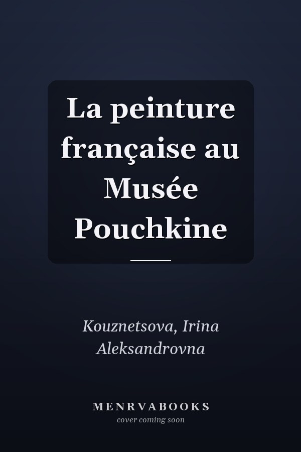 La peinture française au Musée Pouchkine