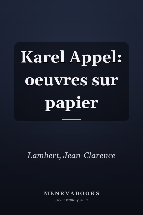 Karel Appel: oeuvres sur papier
