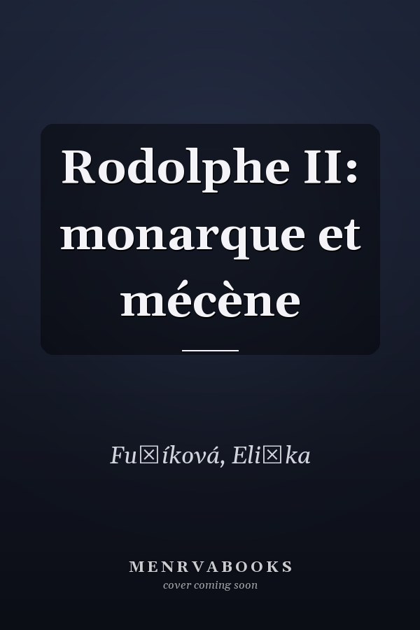 Rodolphe II: monarque et mécène