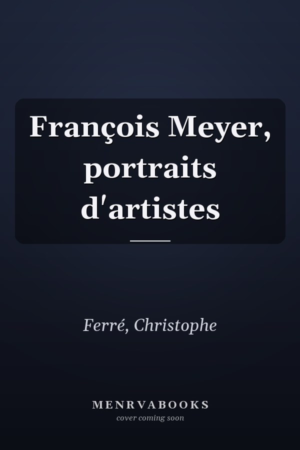 François Meyer, portraits d'artistes