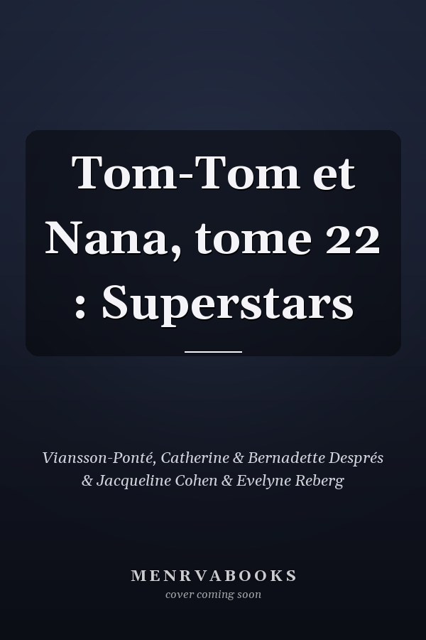 Tom-Tom et Nana, tome 22 : Superstars