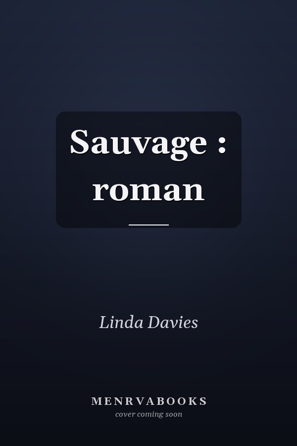 Sauvage : roman