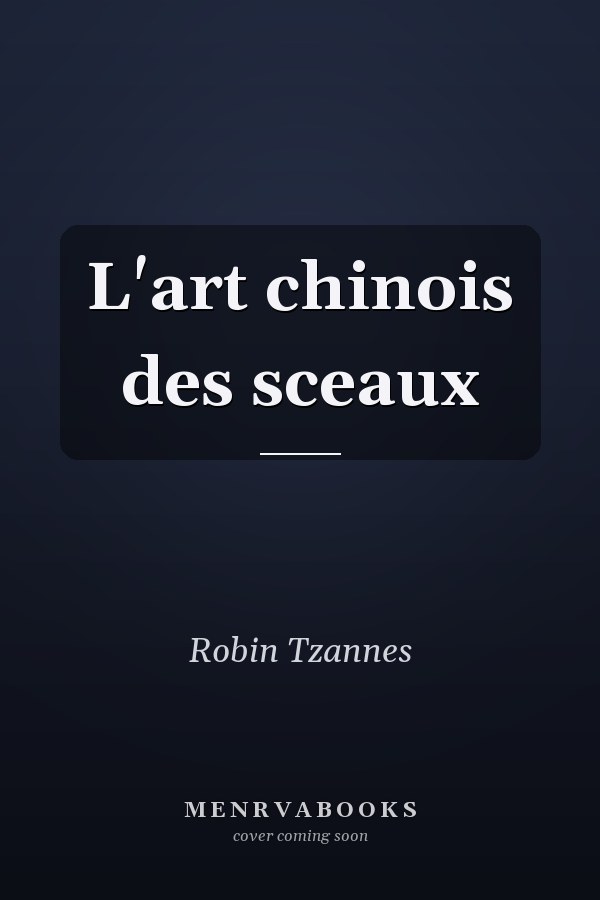 L'art chinois des sceaux