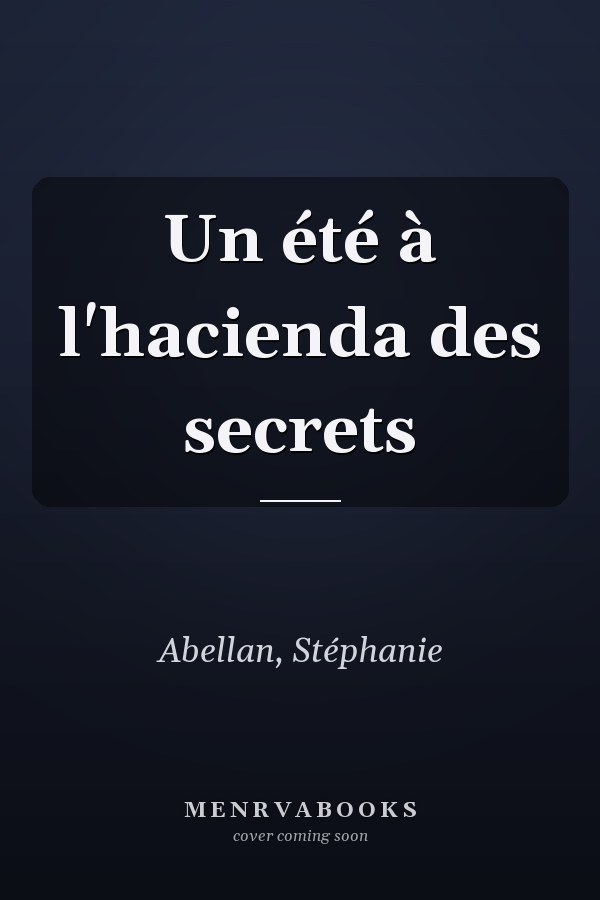 Un été à l'hacienda des secrets