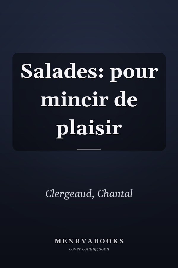 Salades: pour mincir de plaisir