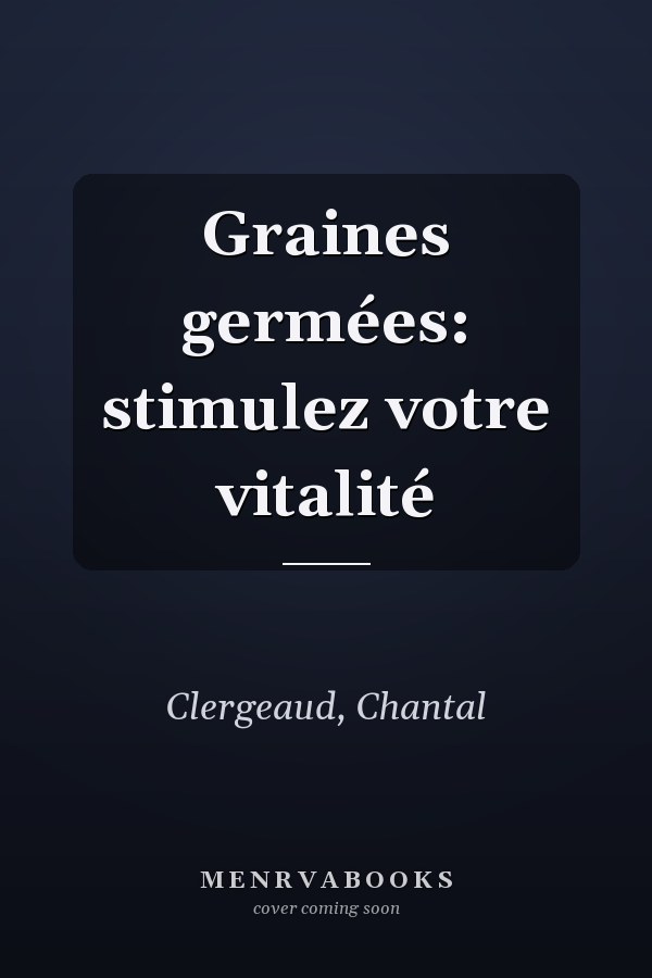 Graines germées: stimulez votre vitalité
