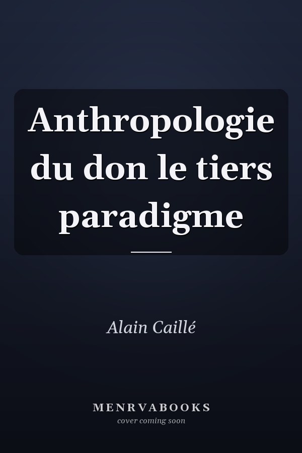 Anthropologie du don le tiers paradigme