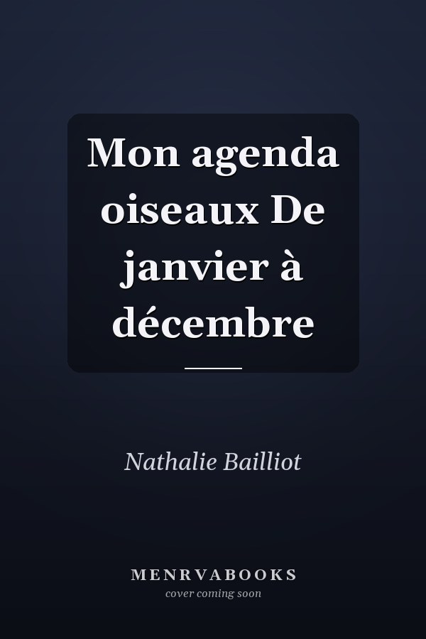 Mon agenda oiseaux De janvier à décembre