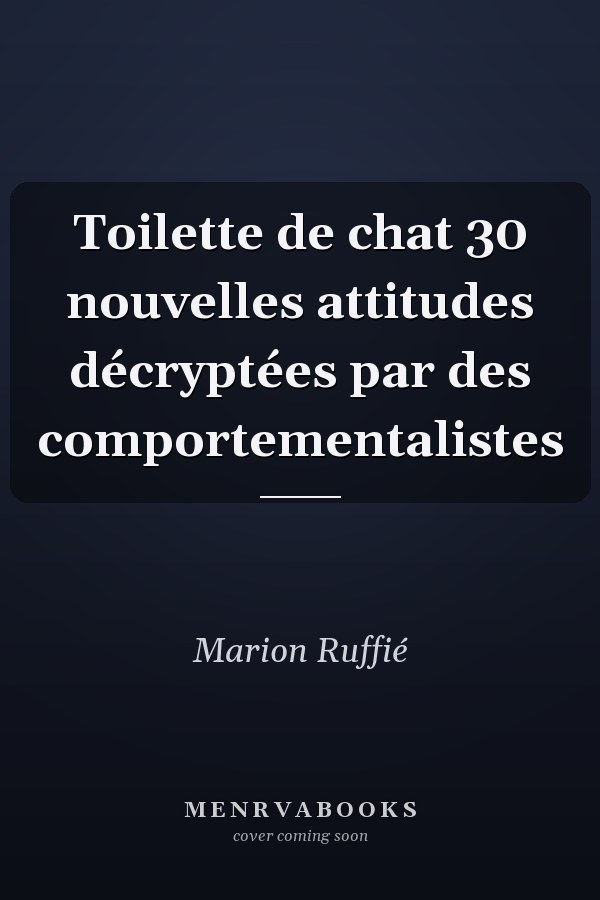 Toilette de chat 30 nouvelles attitudes décryptées par des comportementalistes