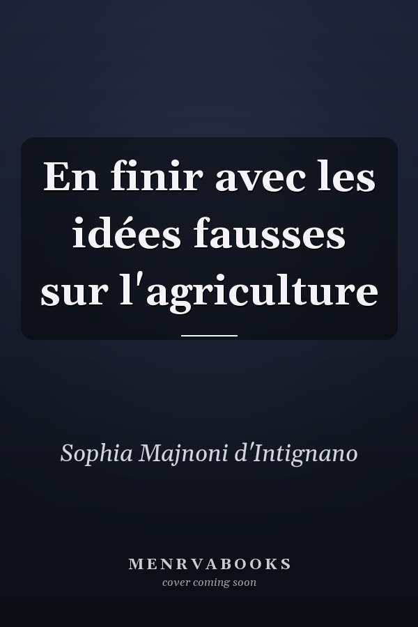 En finir avec les idées fausses sur l'agriculture