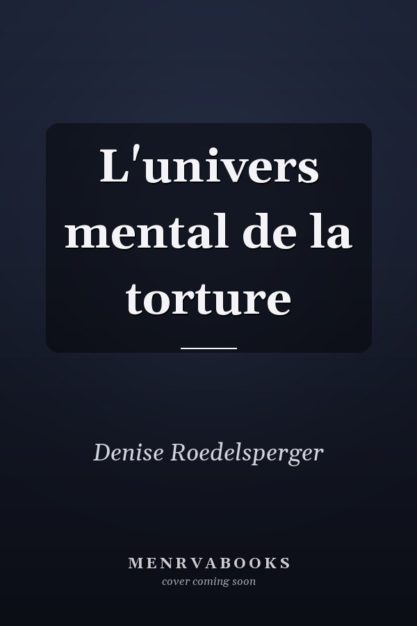 L'univers mental de la torture