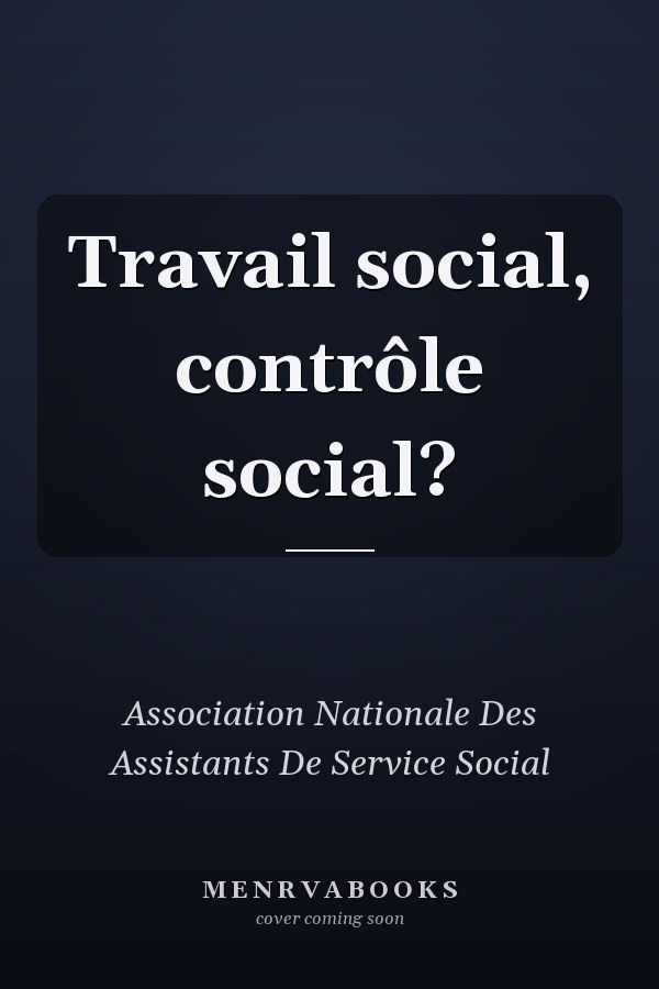 Travail social, contrôle social?