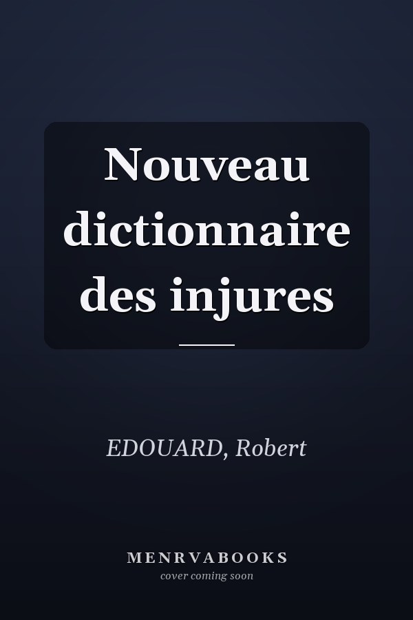 Nouveau dictionnaire des injures