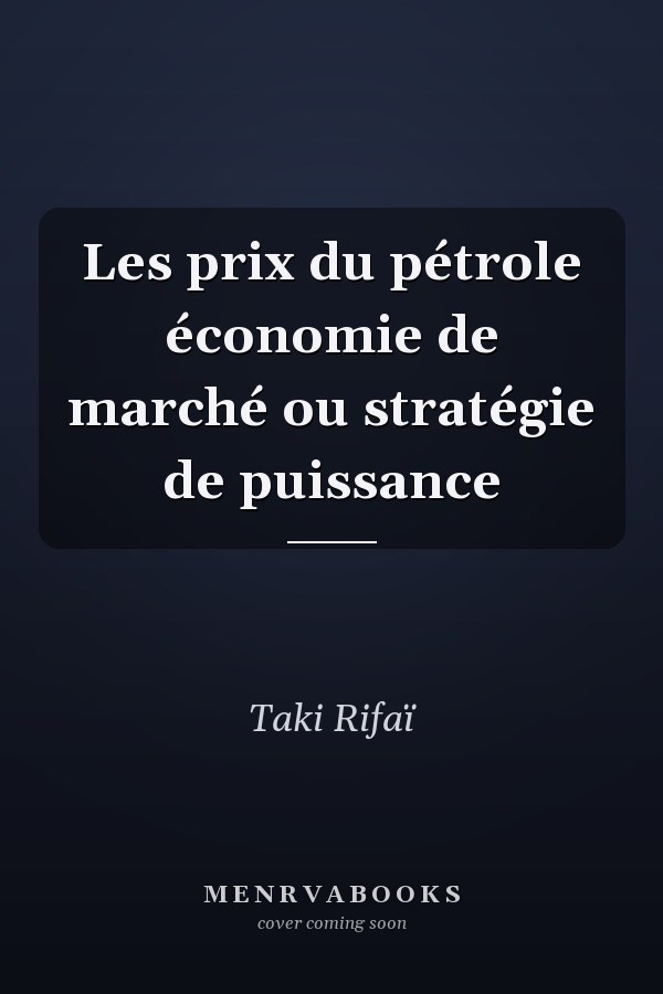 Les prix du pétrole économie de marché ou stratégie de puissance