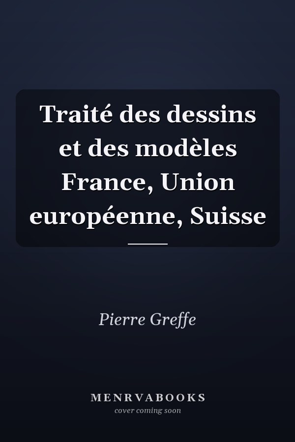 Traité des dessins et des modèles France, Union européenne, Suisse