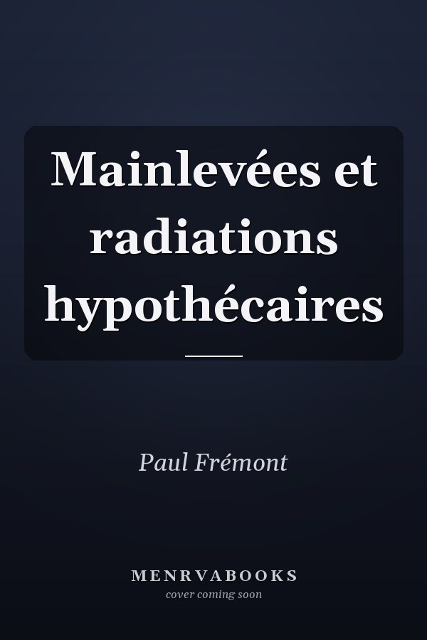 Mainlevées et radiations hypothécaires
