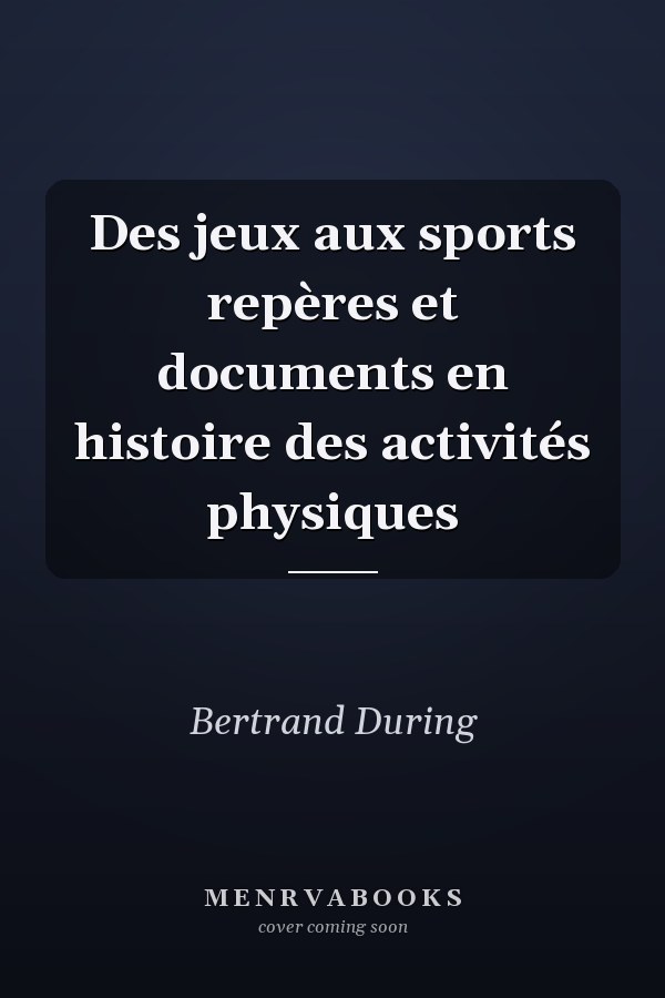 Des jeux aux sports repères et documents en histoire des activités physiques