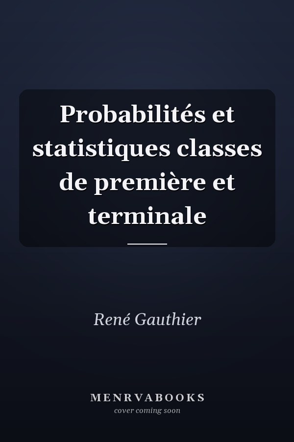 Probabilités et statistiques classes de première et terminale