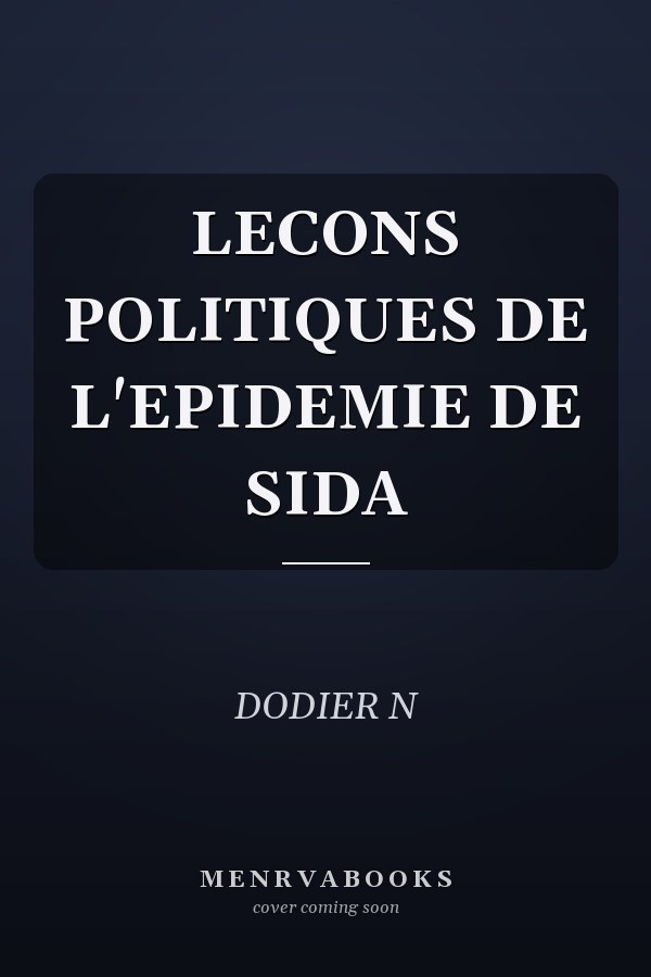 LECONS POLITIQUES DE L'EPIDEMIE DE SIDA