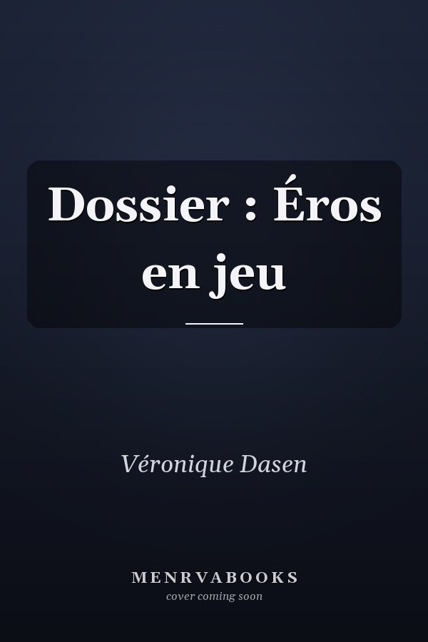 Dossier : Éros en jeu