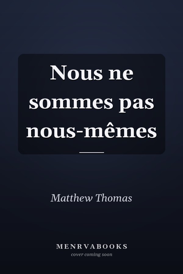 Nous ne sommes pas nous-mêmes