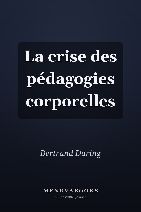 La crise des pédagogies corporelles