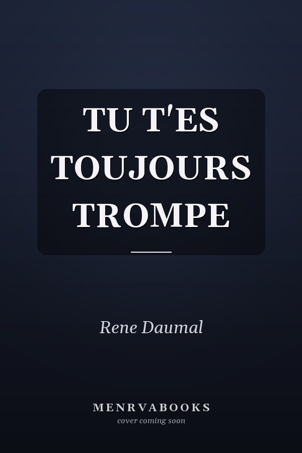 Tu t'es toujours trompé