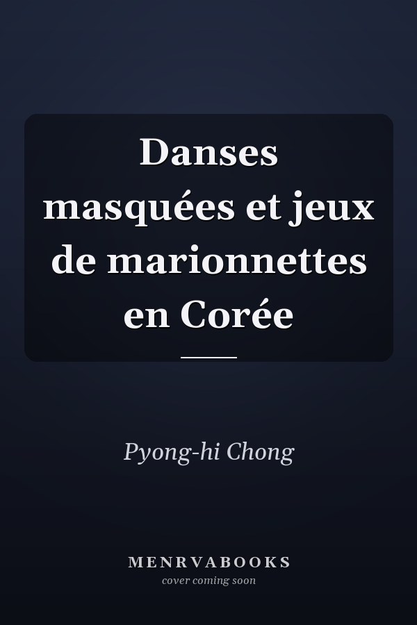 Danses masquées et jeux de marionnettes en Corée