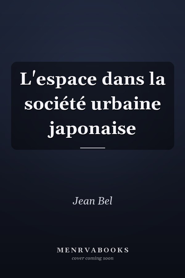 L'espace dans la société urbaine japonaise