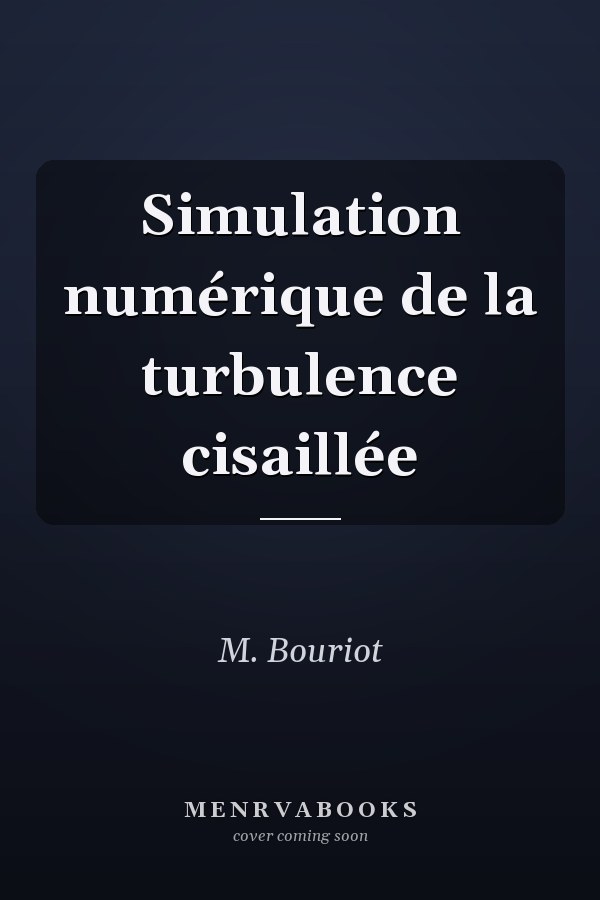 Simulation numérique de la turbulence cisaillée