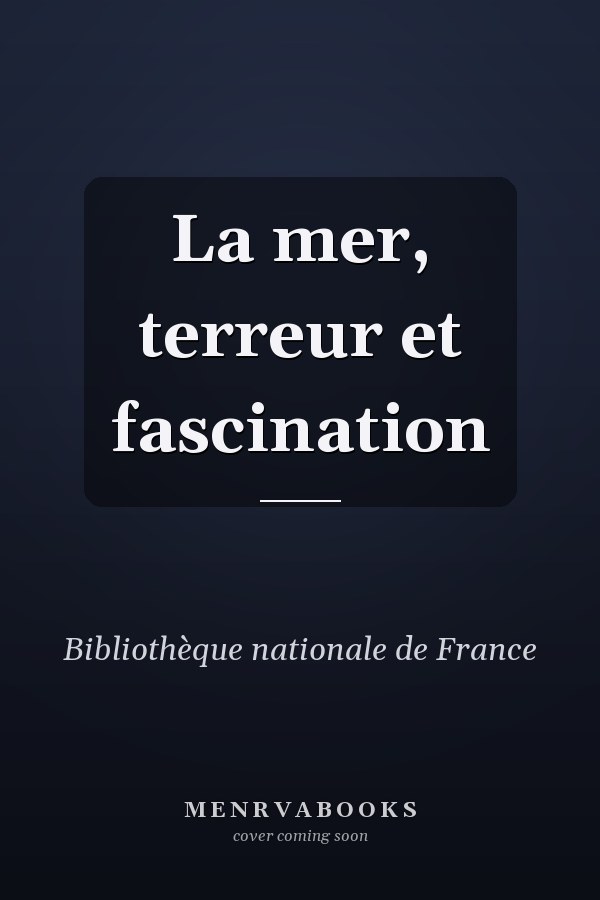 La mer, terreur et fascination