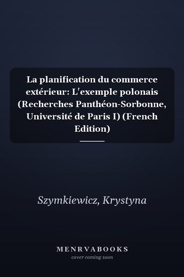 La planification du commerce extérieur: L'exemple polonais (Recherches Panthéon-Sorbonne, Université de Paris I) (French Edition)