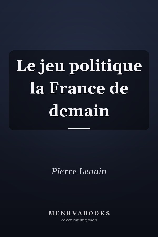 Le jeu politique la France de demain
