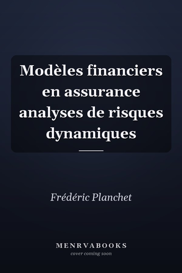 Modèles financiers en assurance analyses de risques dynamiques