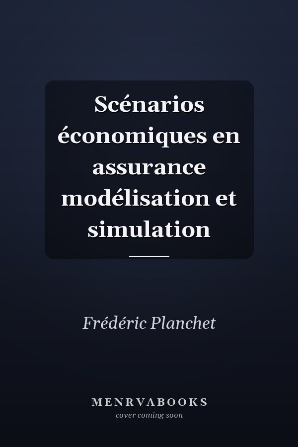 Scénarios économiques en assurance modélisation et simulation