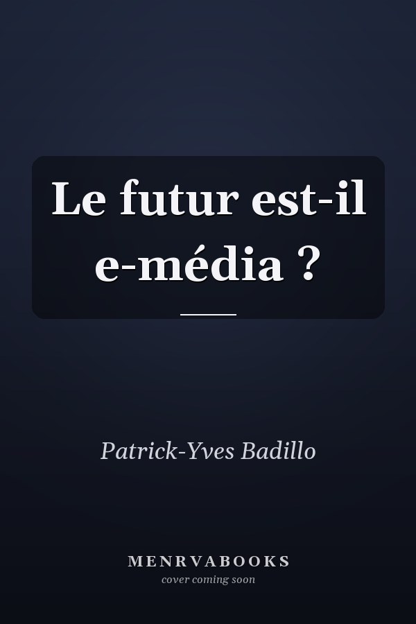 Le futur est-il e-média ?
