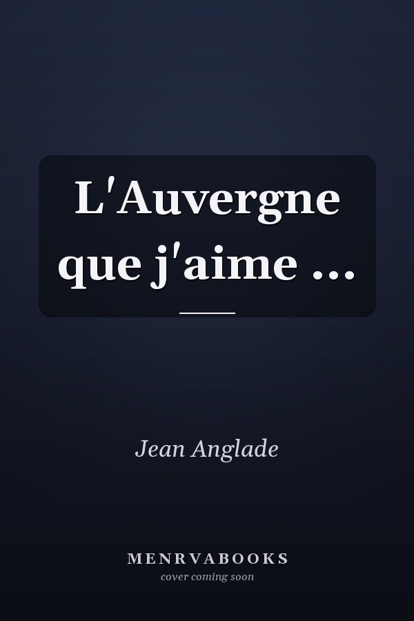 L'Auvergne que j'aime ...