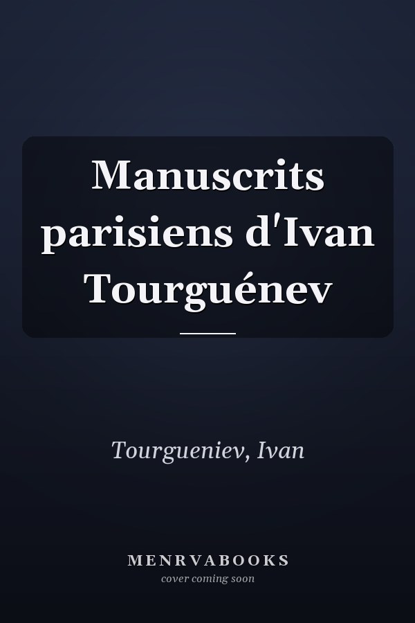 Manuscrits parisiens d'Ivan Tourguénev