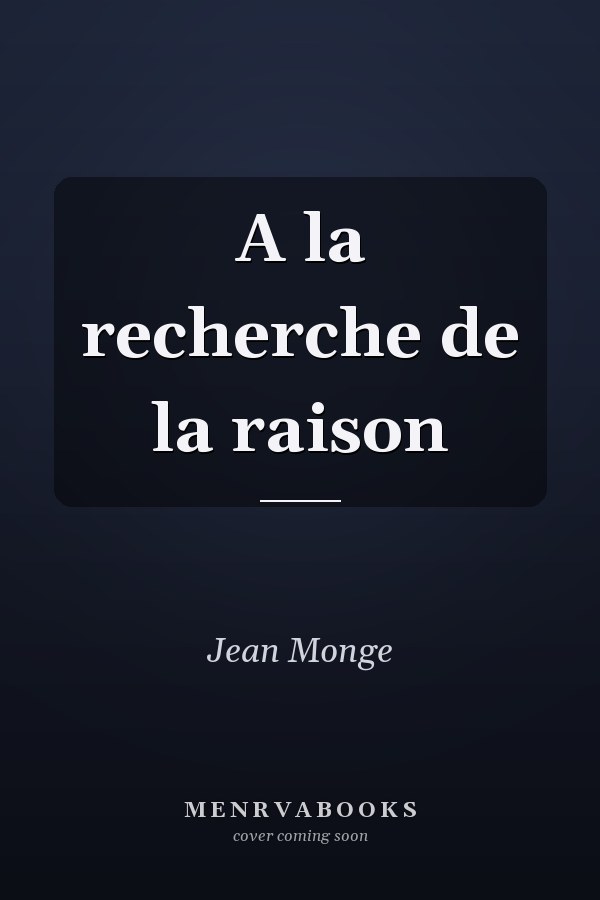 A la recherche de la raison