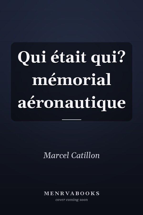 Qui était qui? mémorial aéronautique