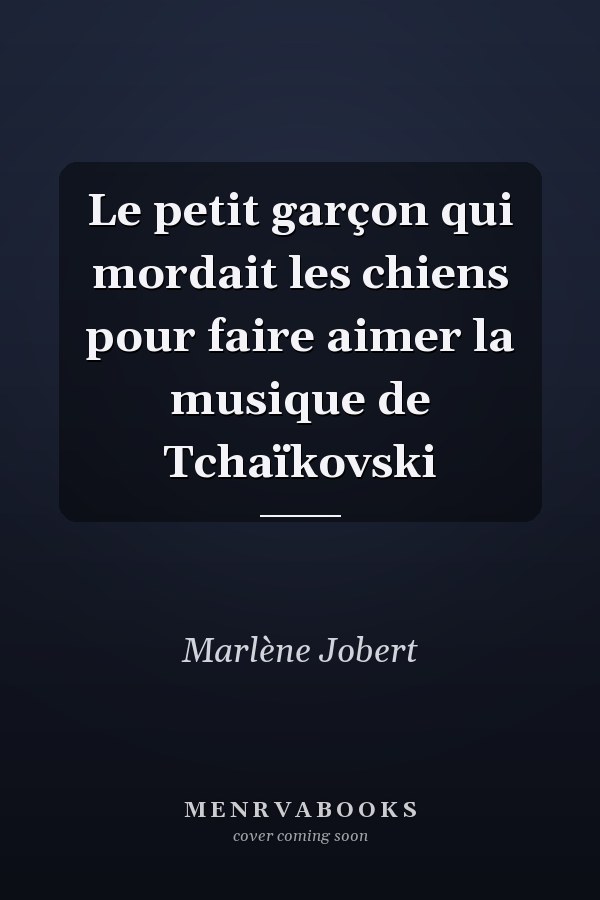 Le petit garçon qui mordait les chiens pour faire aimer la musique de Tchaïkovski