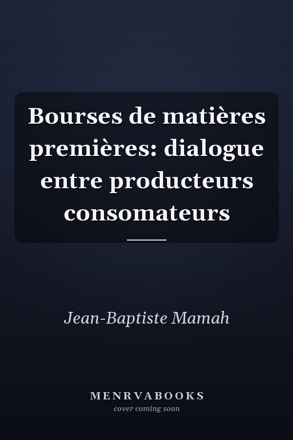 Bourses de matières premières: dialogue entre producteurs consomateurs